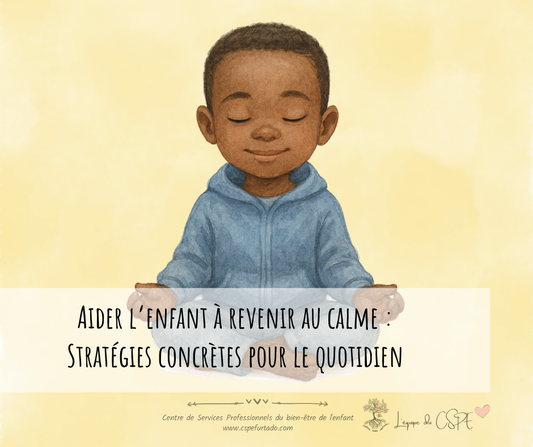 Aider l’enfant à revenir au calme : Stratégies concrètes pour le quotidien
