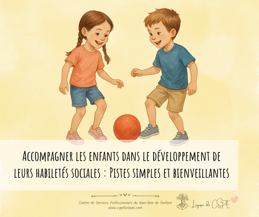 Accompagner les enfants dans le développement de leurs habiletés sociales : Pistes simples et bienveillantes